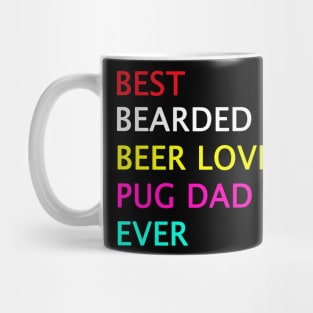 best bearded beer loving pug dad ever Mug